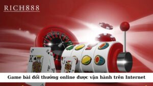 Game bài đổi thưởng online là những trò chơi bài được tổ chức và vận hành trên Internet