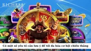Có một số yếu tố bạn cần lưu ý để tối đa hóa cơ hội chiến thắng