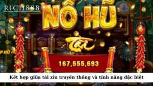 Tài xỉu nổ hũ uy tín là trò chơi kết hợp giữa tài xỉu truyền thống và tính năng nổ hũ đặc biệt